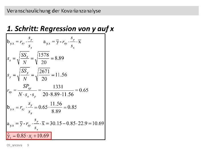 Veranschaulichung der Kovarianzanalyse 1. Schritt: Regression von y auf x 09_ancova 9 