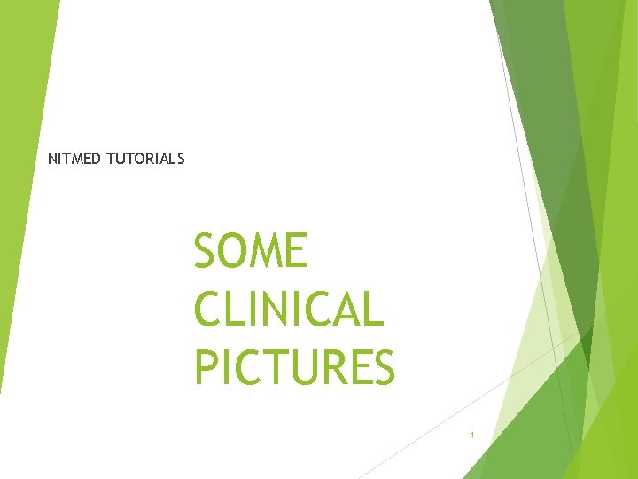 NITMED TUTORIALS SOME CLINICAL PICTURES 1 