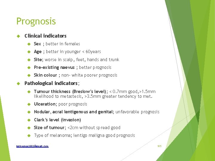 Prognosis Clinical indicators Sex ; better in females Age ; better in younger <