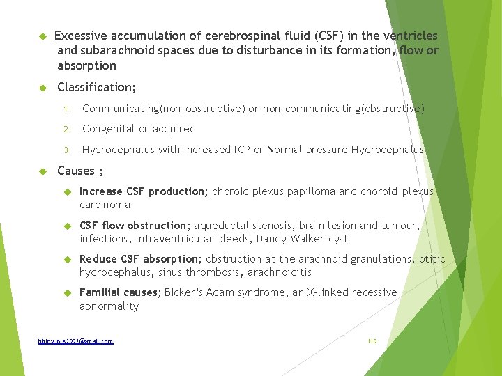  Excessive accumulation of cerebrospinal fluid (CSF) in the ventricles and subarachnoid spaces due