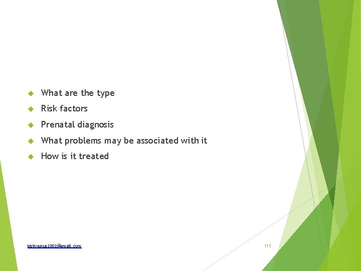  What are the type Risk factors Prenatal diagnosis What problems may be associated