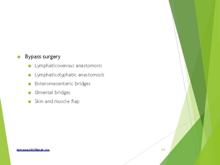  Bypass surgery Lymphaticovenous anastomosis Lymphaticolyphatic anastomosis Enteromesenteric bridges Omental bridges Skin and muscle