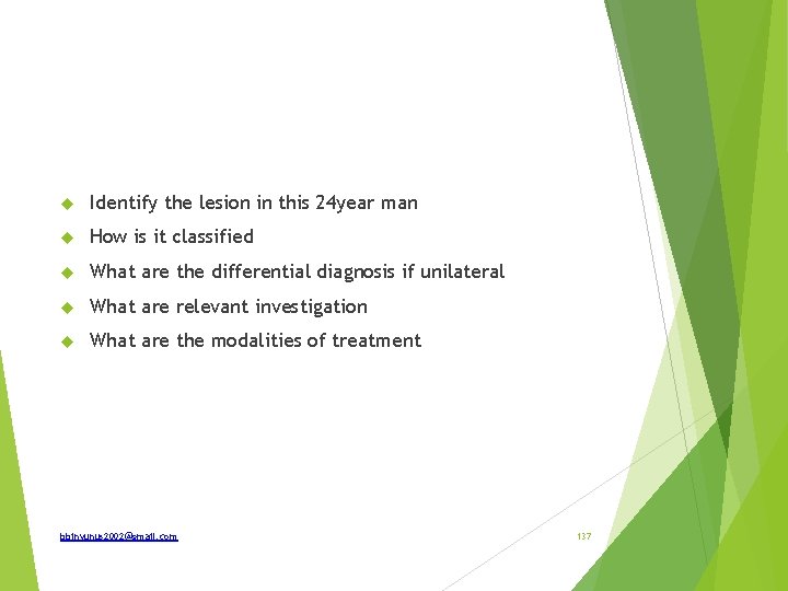  Identify the lesion in this 24 year man How is it classified What