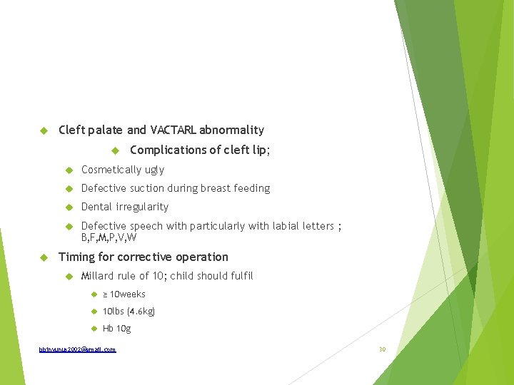  Cleft palate and VACTARL abnormality Complications of cleft lip; Cosmetically ugly Defective suction