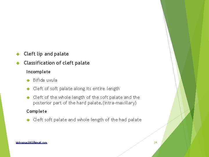  Cleft lip and palate Classification of cleft palate Incomplete Bifida uvula Cleft of