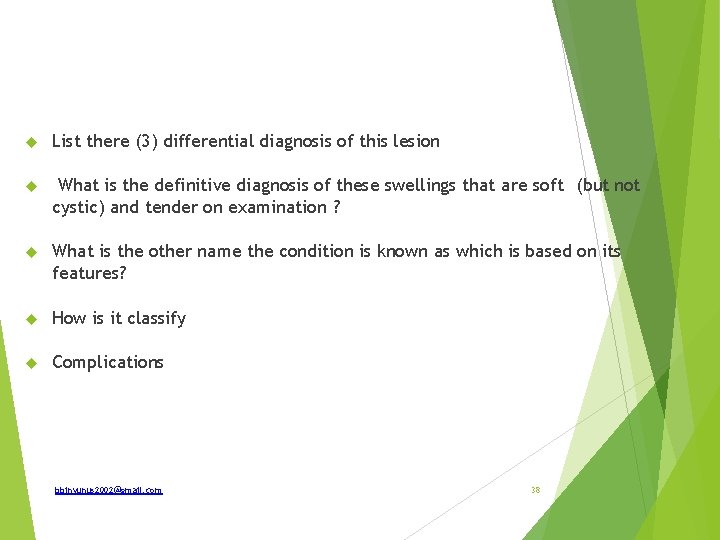  List there (3) differential diagnosis of this lesion What is the definitive diagnosis