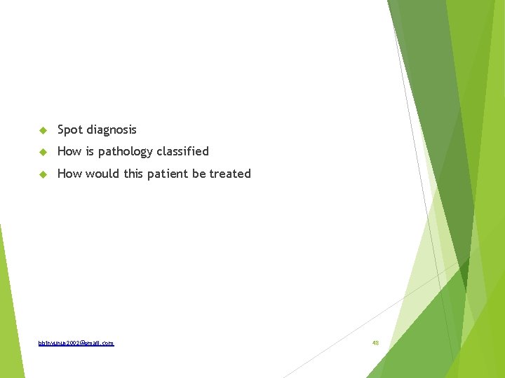  Spot diagnosis How is pathology classified How would this patient be treated bbinyunus