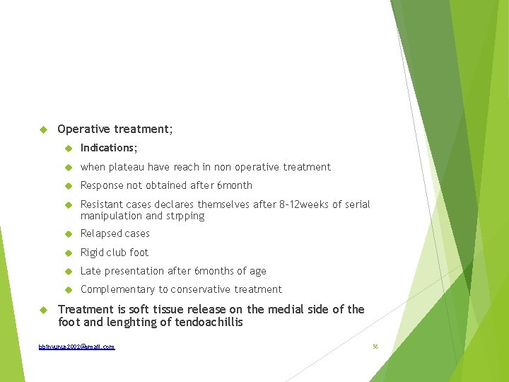  Operative treatment; Indications; when plateau have reach in non operative treatment Response not