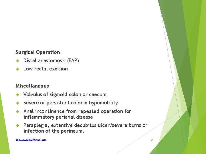 Surgical Operation Distal anastomosis (FAP) Low rectal excision Miscellaneous Volvulus of sigmoid colon or