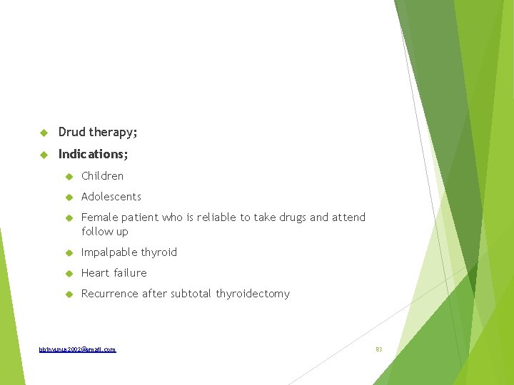 Drud therapy; Indications; Children Adolescents Female patient who is reliable to take drugs