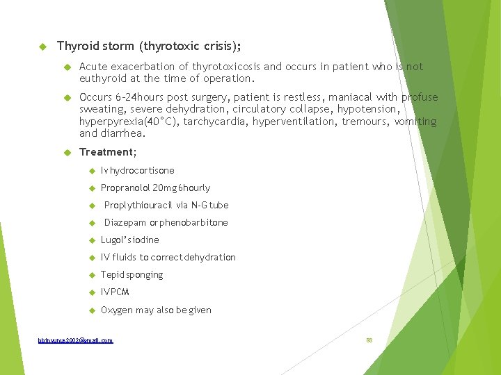  Thyroid storm (thyrotoxic crisis); Acute exacerbation of thyrotoxicosis and occurs in patient who