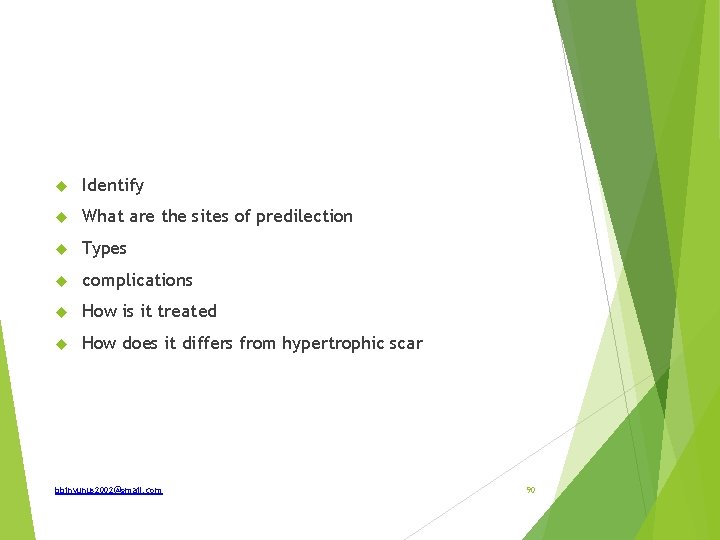  Identify What are the sites of predilection Types complications How is it treated