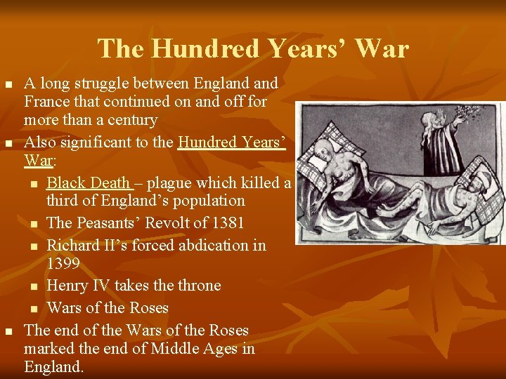 The Hundred Years’ War n n n A long struggle between England France that