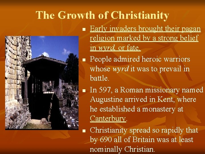 The Growth of Christianity n n Early invaders brought their pagan religion marked by