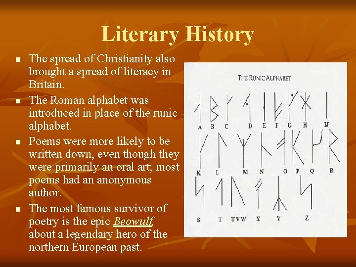 Literary History n n The spread of Christianity also brought a spread of literacy