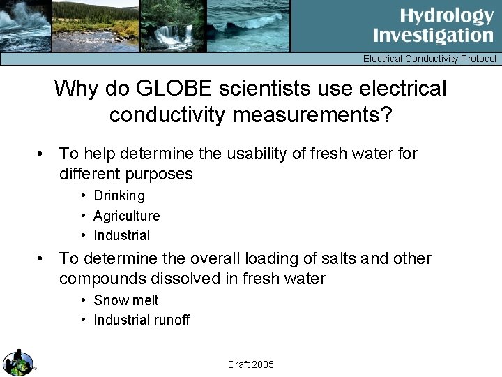 Electrical Conductivity Protocol Why do GLOBE scientists use electrical conductivity measurements? • To help