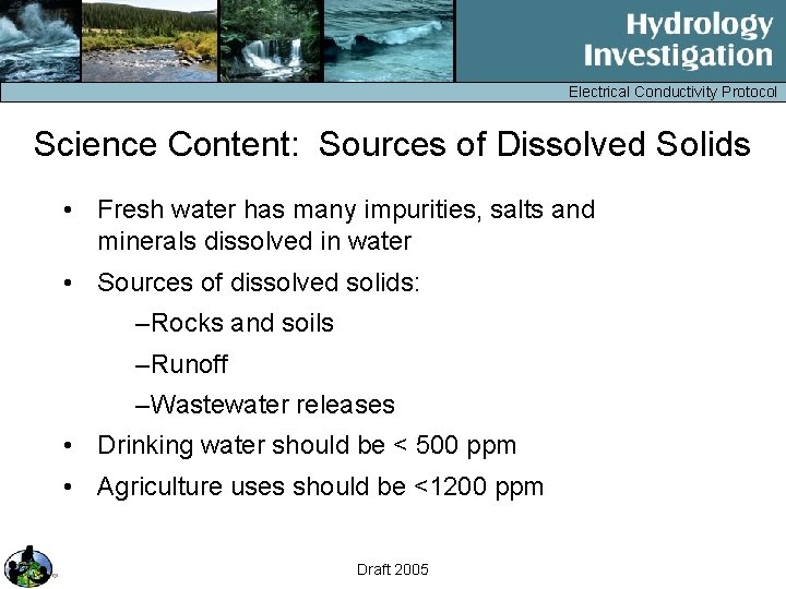 Electrical Conductivity Protocol Science Content: Sources of Dissolved Solids • Fresh water has many