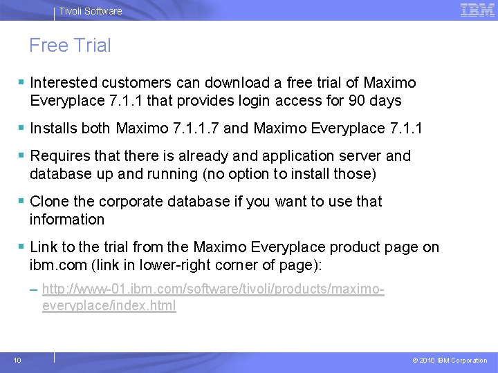 Tivoli Software Free Trial § Interested customers can download a free trial of Maximo