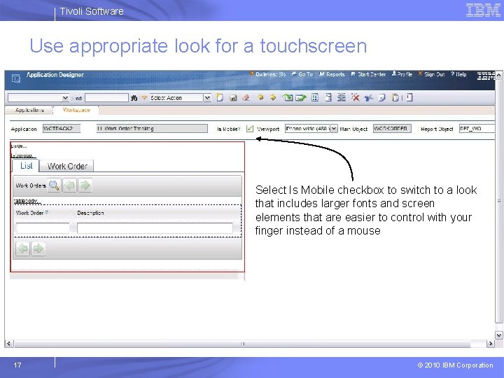 Tivoli Software Use appropriate look for a touchscreen Select Is Mobile checkbox to switch