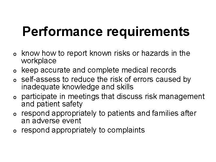 Performance requirements o o o know how to report known risks or hazards in
