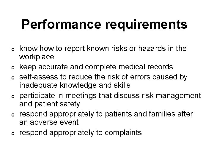 Performance requirements o o o know how to report known risks or hazards in