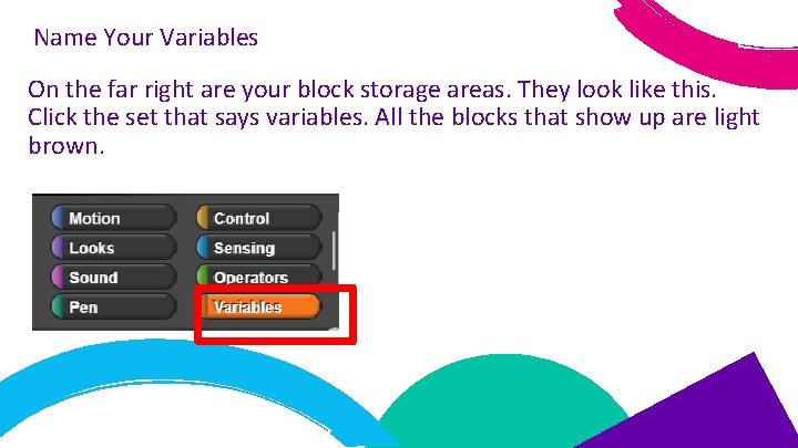 Name Your Variables On the far right are your block storage areas. They look
