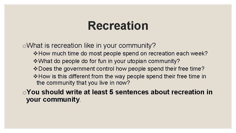 Recreation o. What is recreation like in your community? v. How much time do