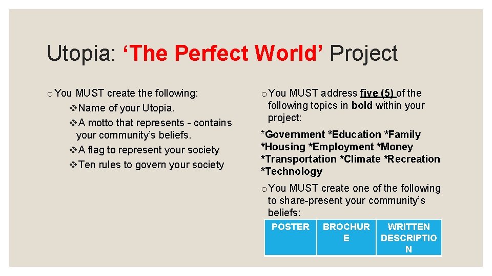 Utopia: ‘The Perfect World’ Project o You MUST create the following: v. Name of