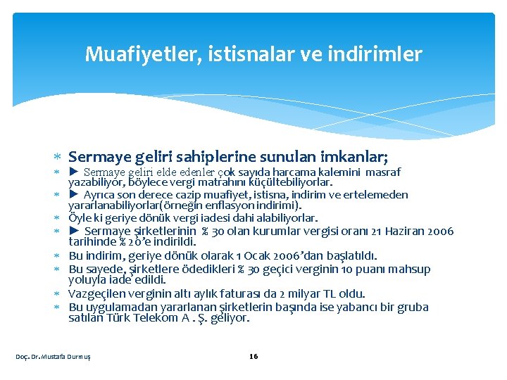 Muafiyetler, istisnalar ve indirimler Sermaye geliri sahiplerine sunulan imkanlar; ► Sermaye geliri elde edenler