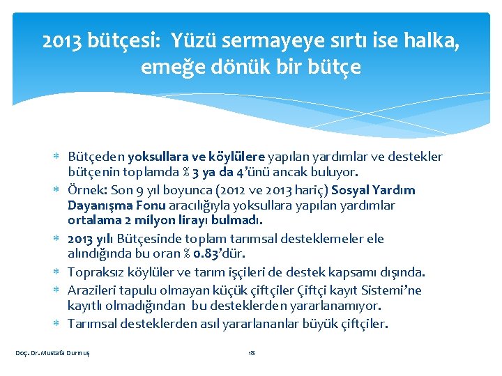 2013 bütçesi: Yüzü sermayeye sırtı ise halka, emeğe dönük bir bütçe Bütçeden yoksullara ve