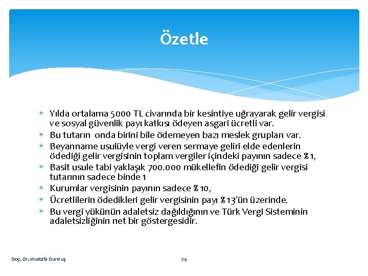 Özetle Yılda ortalama 5000 TL civarında bir kesintiye uğrayarak gelir vergisi ve sosyal güvenlik