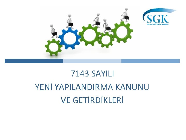 7143 SAYILI YENİ YAPILANDIRMA KANUNU VE GETİRDİKLERİ 