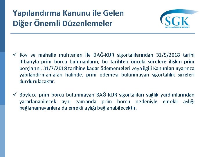 Yapılandırma Kanunu ile Gelen Diğer Önemli Düzenlemeler ü Köy ve mahalle muhtarları ile BAĞ-KUR