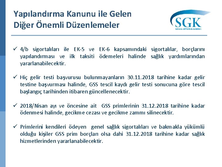 Yapılandırma Kanunu ile Gelen Diğer Önemli Düzenlemeler ü 4/b sigortalıları ile EK-5 ve EK-6