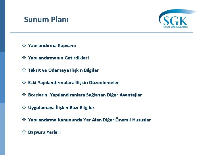 Sunum Planı v Yapılandırma Kapsamı v Yapılandırmanın Getirdikleri v Taksit ve Ödemeye İlişkin Bilgiler