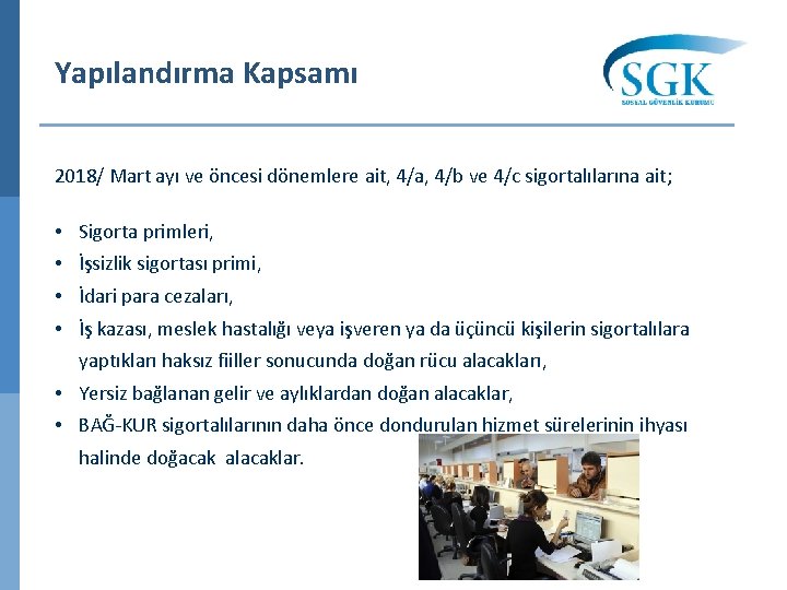 Yapılandırma Kapsamı 2018/ Mart ayı ve öncesi dönemlere ait, 4/a, 4/b ve 4/c sigortalılarına