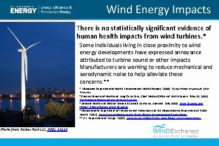 There is no statistically significant evidence of human health impacts from wind turbines. *