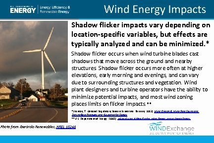 Shadow flicker impacts vary depending on location-specific variables, but effects are typically analyzed and