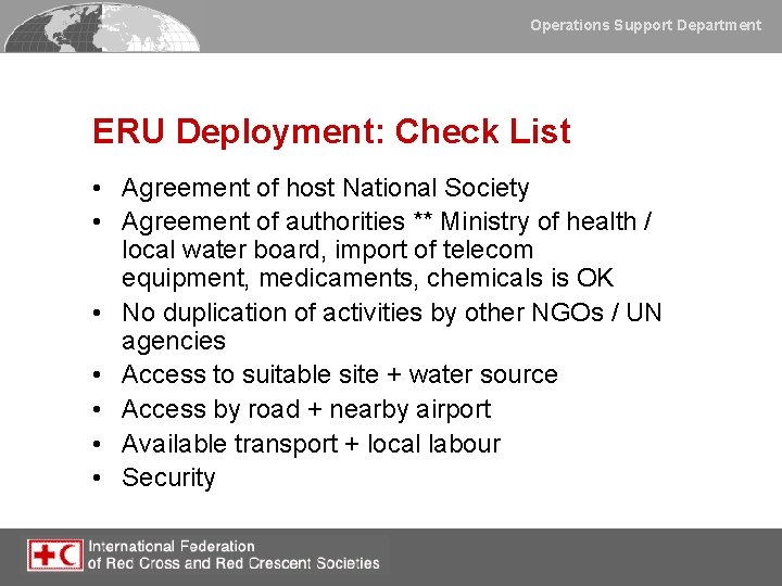 Operations Support Department ERU Deployment: Check List • Agreement of host National Society •