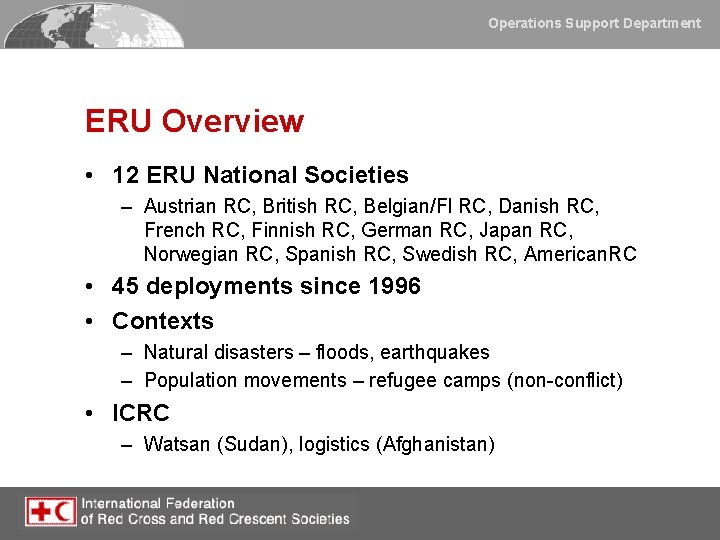 Operations Support Department ERU Overview • 12 ERU National Societies – Austrian RC, British