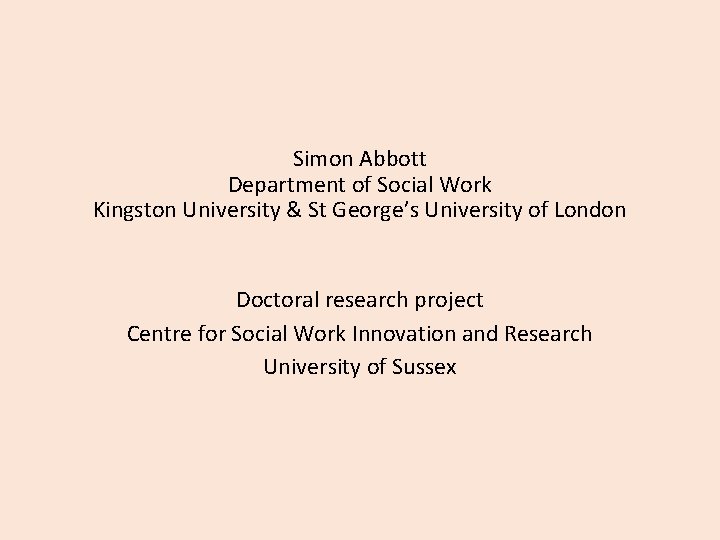 Simon Abbott Department of Social Work Kingston University