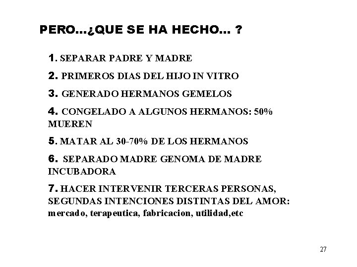 PERO. . . ¿QUE SE HA HECHO. . . ? 1. SEPARAR PADRE Y PERO. . . ¿QUE SE HA HECHO. . . ? 1. SEPARAR PADRE Y