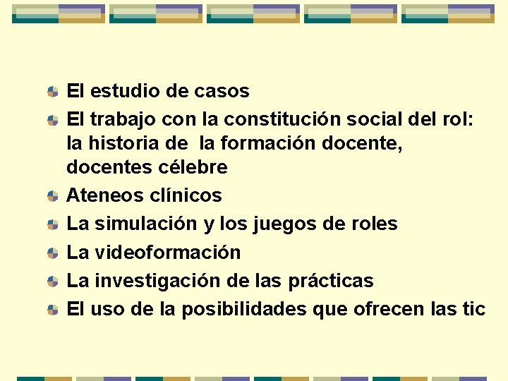 El estudio de casos El trabajo con la constitución social del rol: la historia