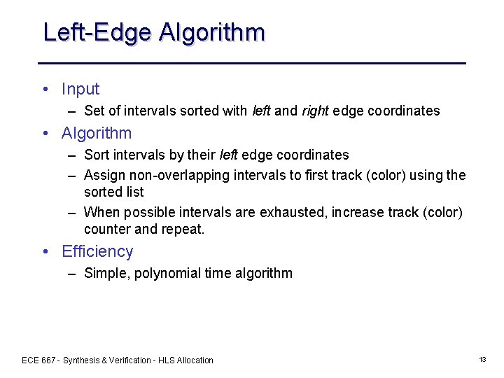 Left-Edge Algorithm • Input – Set of intervals sorted with left and right edge