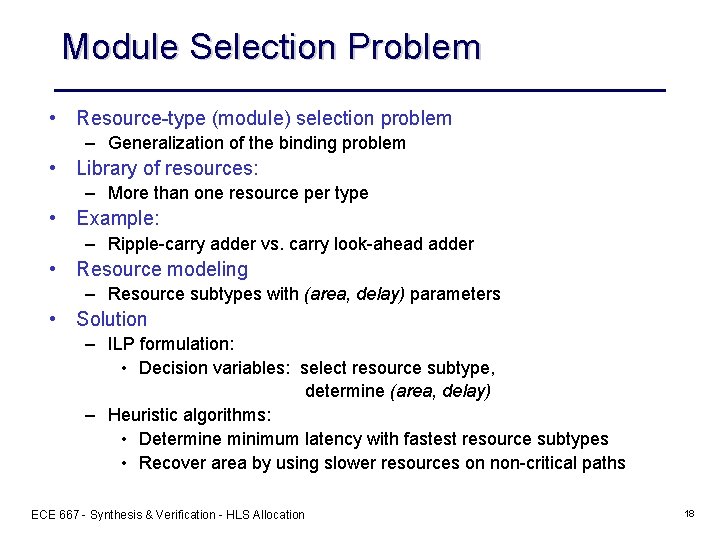 Module Selection Problem • Resource-type (module) selection problem – Generalization of the binding problem