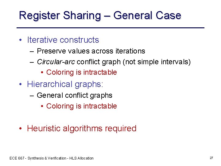 Register Sharing – General Case • Iterative constructs – Preserve values across iterations –