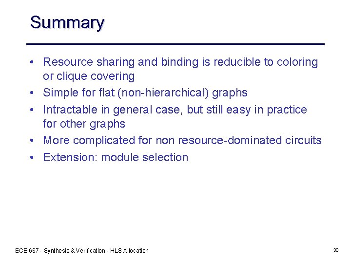 Summary • Resource sharing and binding is reducible to coloring or clique covering •