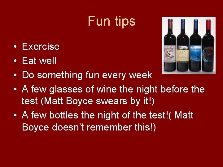 Fun tips • • Exercise Eat well Do something fun every week A few