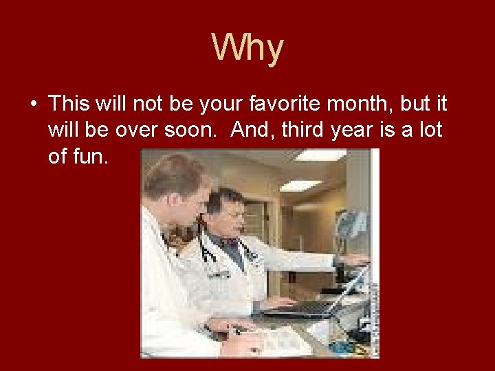Why • This will not be your favorite month, but it will be over