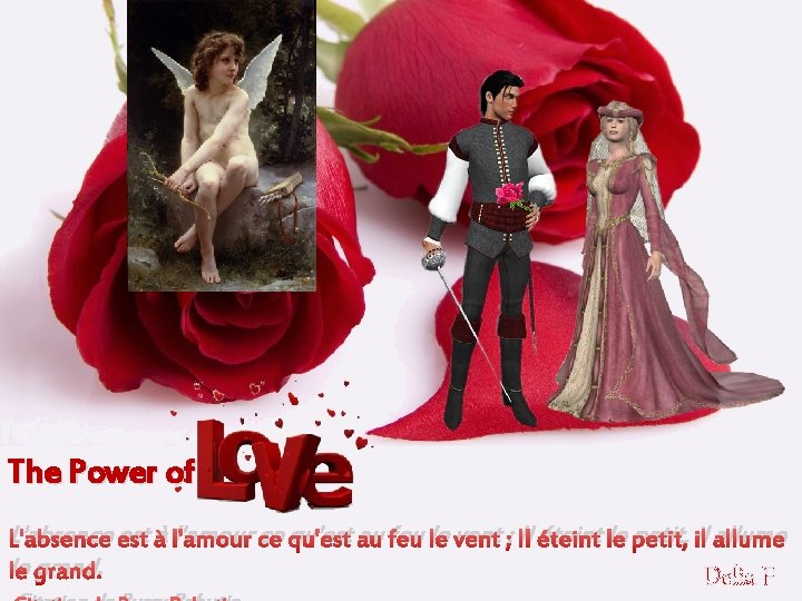 The Power of L'absence est à l'amour ce qu'est au feu le vent ;